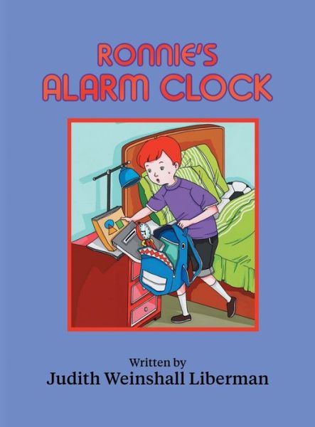 Cover for Judith Weinshall Liberman · Ronnie's Alarm Clock (Hardcover Book) (2017)