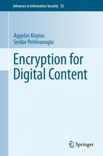 Cover for Aggelos Kiayias · Encryption for Digital Content - Advances in Information Security (Taschenbuch) [2010 edition] (2012)