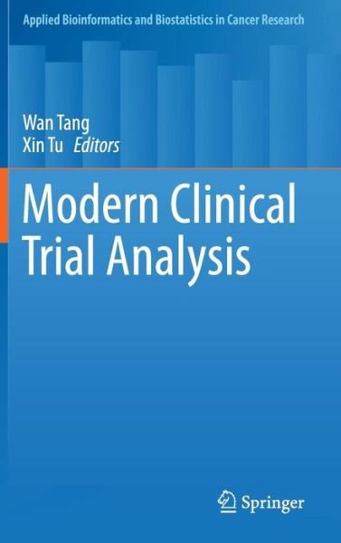 Cover for Xin Tu · Modern Clinical Trial Analysis - Applied Bioinformatics and Biostatistics in Cancer Research (Gebundenes Buch) [2013 edition] (2012)