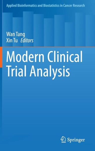 Cover for Xin Tu · Modern Clinical Trial Analysis - Applied Bioinformatics and Biostatistics in Cancer Research (Hardcover Book) [2013 edition] (2012)