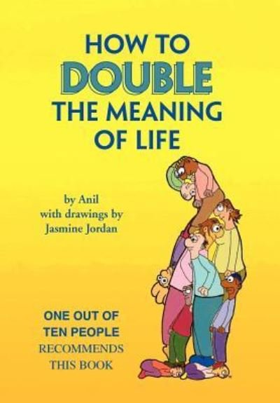 Cover for Anil · How to Double the Meaning of Life (Hardcover Book) (2011)