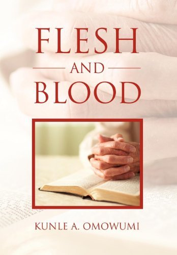 Cover for Kunle A. Omowumi · Flesh and Blood (Hardcover bog) (2011)