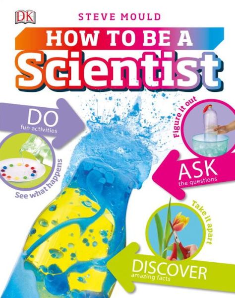 Cover for Steve Mould · How to be a Scientist - Careers for Kids (Hardcover Book) (2017)