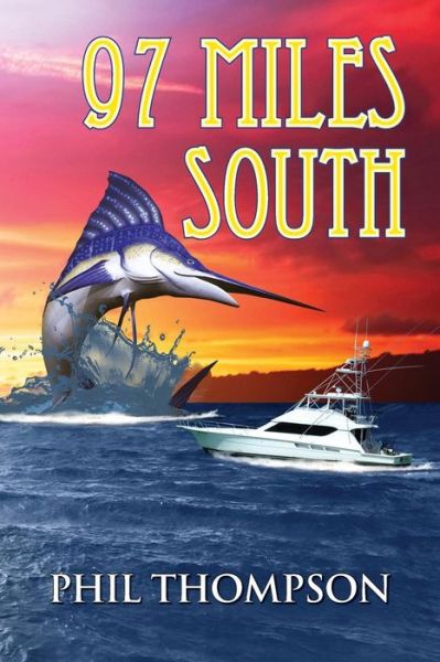 Cover for Phil Thompson · Ninety Seven Miles South: Key West to Cuba (Pocketbok) (2012)