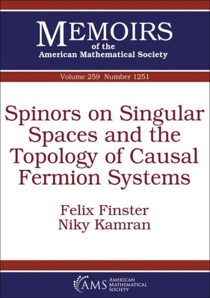 Cover for Felix Finster · Spinors on Singular Spaces and the Topology of Causal Fermion Systems - Memoirs of the American Mathematical Society (Pocketbok) (2019)