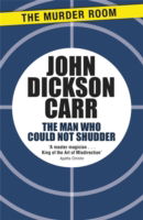 The Man Who Could Not Shudder - Murder Room - John Dickson Carr - Książki - The Murder Room - 9781471905216 - 14 lutego 2013