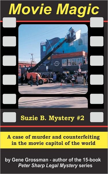 Cover for Gene Grossman · Movie Magic - Suzi B. Mystery #2: a Case of Murder and Counterfeiting in the Movie Capitol of the World (Paperback Bog) (2012)