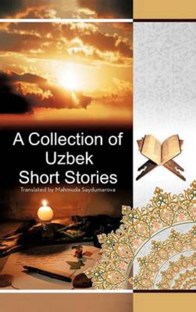 Cover for Mahmuda Saydumarova · A Collection of Uzbek Short Stories (Hardcover Book) (2012)