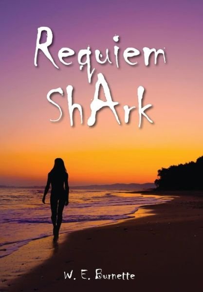 Cover for W E Burnette · Requiem Shark (Hardcover Book) (2015)