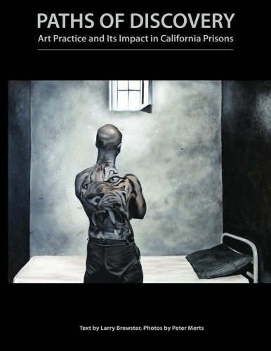 Cover for Larry Brewster · Paths of Discovery: Art Practice and Its Impact in California Prisons (Paperback Book) (2012)