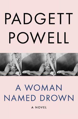 Cover for Padgett Powell · A Woman Named Drown: A Novel (Paperback Book) (2014)