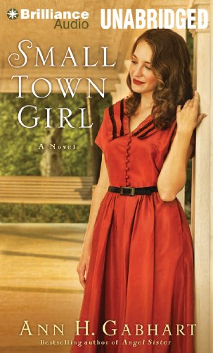 Cover for Ann H. Gabhart · Small Town Girl: a Novel (MP3-CD) [Mp3 Una edition] (2014)