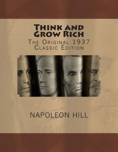 Think and Grow Rich - Napoleon Hill - Bøker - Createspace Independent Publishing Platf - 9781481090216 - 23. juni 2013