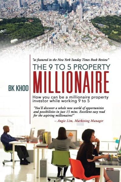 Cover for Bk Khoo · The 9 to 5 Property Millionaire: How You Can Be a Millionaire Property Investor While Working 9 to 5 (Paperback Book) (2014)