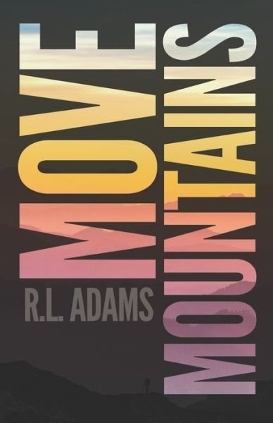 Cover for R L Adams · Move Mountains (Paperback Bog) (2013)