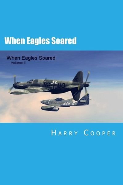 Cover for Harry Cooper · When Eagles Soared (Vol Ii) (Taschenbuch) (2014)
