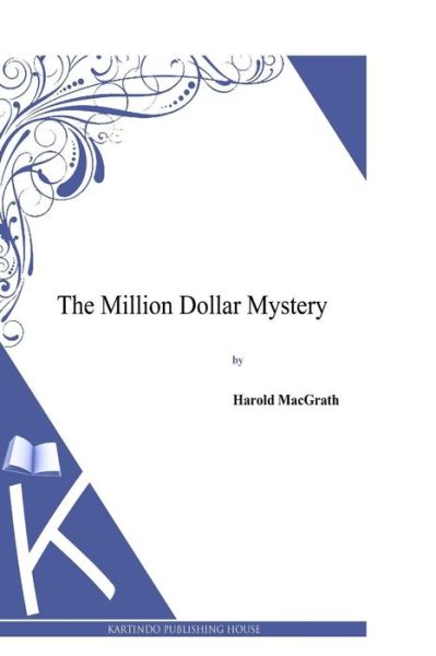 Cover for Harold Macgrath · The Million Dollar Mystery (Paperback Book) (2014)