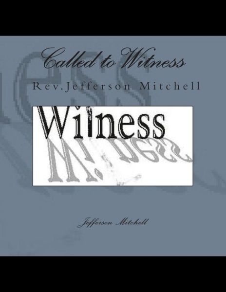 Cover for Rev Jefferson Wade Mitchell · Called to Witness (Paperback Book) (2014)