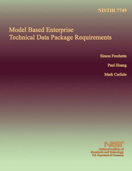 Cover for U S Department of Commerce · Model Based Enterprise Technical Data Package Requirements (Paperback Book) (2014)