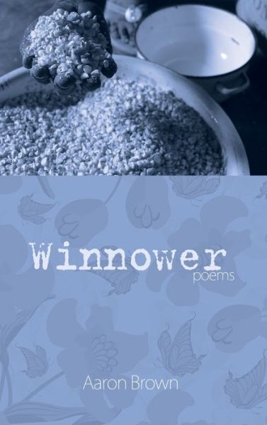 Cover for Aaron Brown · Winnower: Poems (Inbunden Bok) (2013)