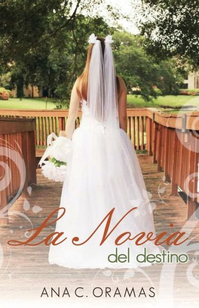 Cover for Ana C Oramas · La Novia Del Destino (Paperback Book) (2015)