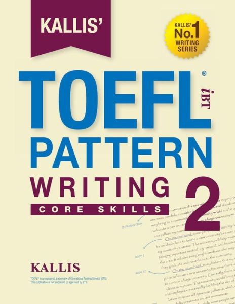 Cover for Kallis · Kallis' Ibt Toefl Pattern Writing 2: Core Skills (Paperback Book) (2014)