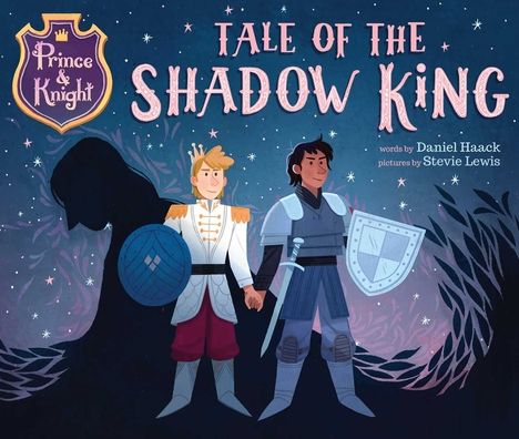 Cover for Prince and Knight: Tale of the Shadow King (Hardcover Book) (2021)