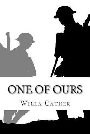 One of Ours - Willa Cather - Livros - Createspace - 9781501033216 - 2 de setembro de 2014