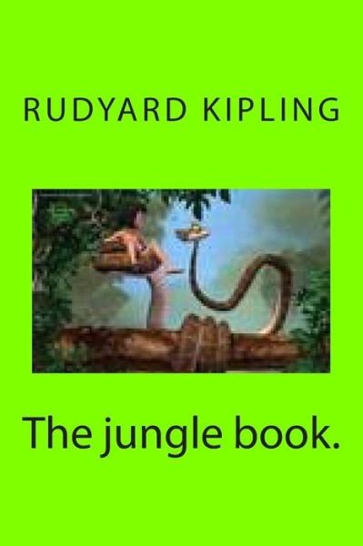 The Jungle Book. - M Rudyard Kipling - Bøker - Createspace - 9781502812216 - 13. oktober 2014