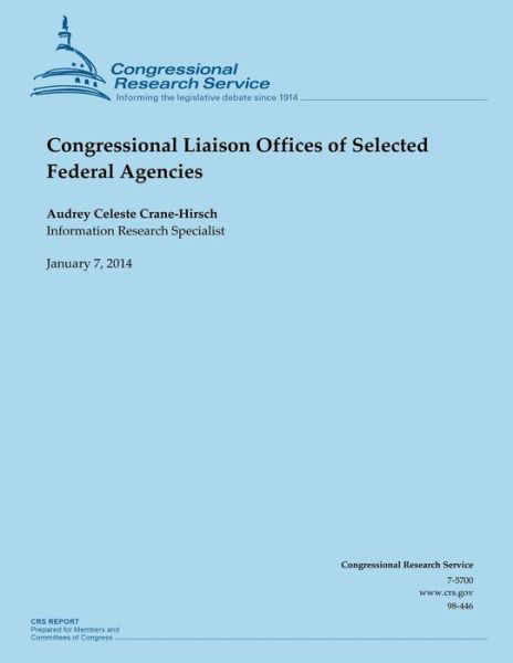 Congressional Liaison Offices of Selected Federal Agencies - Crane-hirsch - Książki - Createspace - 9781502966216 - 31 października 2014