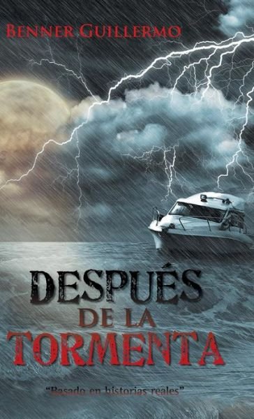 Cover for Benner Guillermo · Despues De La Tormenta: (Inbunden Bok) (2015)