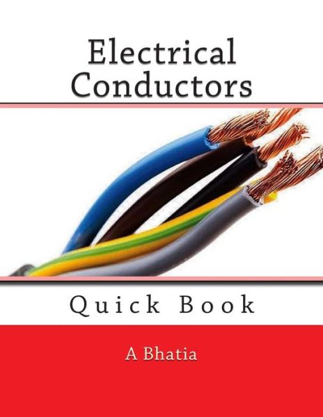 Cover for A Bhatia · Electrical Conductors: Quick Book (Paperback Book) (2015)