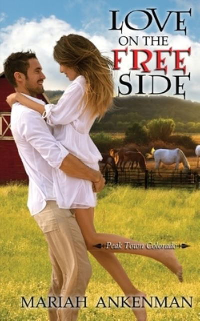 Cover for Mariah Ankenman · Love on the Free Side (Paperback Book) (2018)