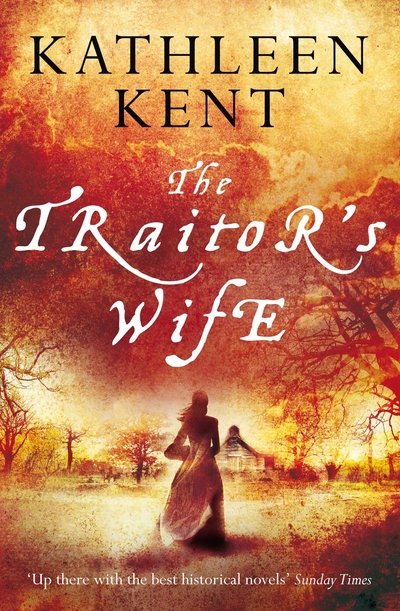 Cover for Kathleen Kent · The Traitor's Wife (Paperback Book) [On Demand edition] (2017)