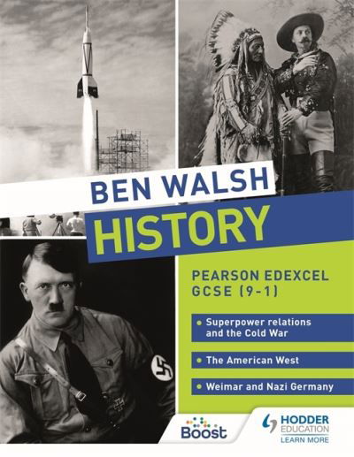 Cover for Ben Walsh · Ben Walsh History: Pearson Edexcel GCSE (9–1): Superpower relations and the Cold War, The American West and Weimar and Nazi Germany (Pocketbok) (2021)