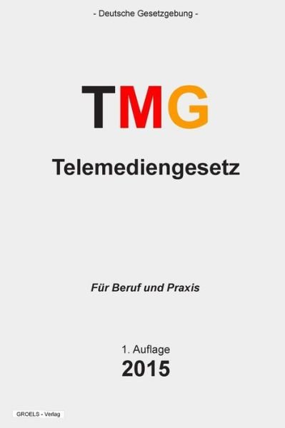 Cover for Groelsv Verlag · Telemediengesetz: Telemediengesetz (Tmg) (Pocketbok) (2015)