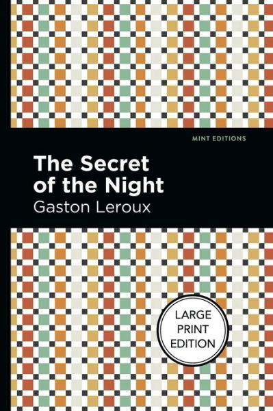 Cover for Gaston Leroux · The Secret Of The Night (Taschenbuch) [Large type / large print edition] (2022)