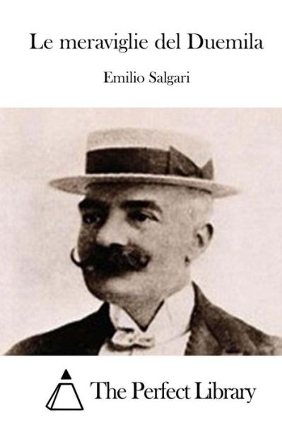 Le Meraviglie Del Duemila - Emilio Salgari - Książki - Createspace - 9781514127216 - 28 maja 2015