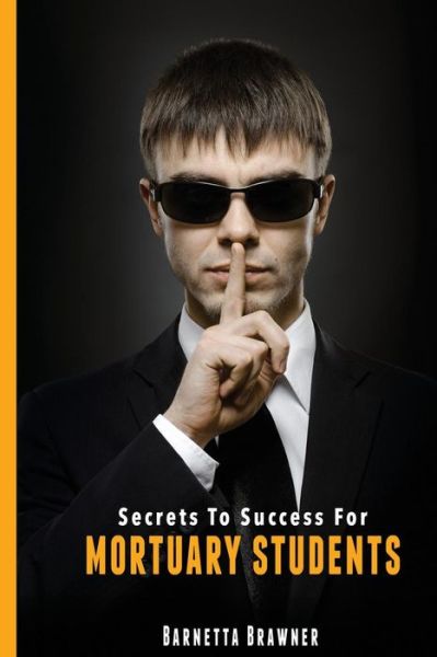 Cover for Barnetta Brawner · Secrets To Success For Mortuary Students (Paperback Book) (2016)