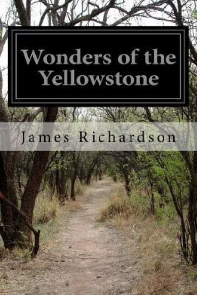Cover for James Richardson · Wonders of the Yellowstone (Bog) (2015)