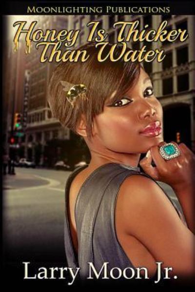 Cover for Larry Moon Jr. · Honey Is Thicker Than Water (Paperback Book) (2015)