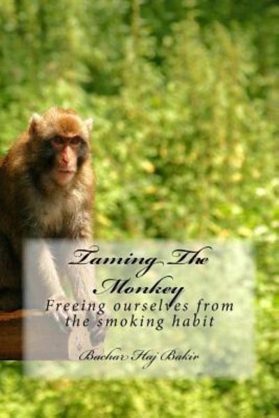 Cover for Bachar Haj Bakir · Taming The Monkey (Paperback Book) (2015)