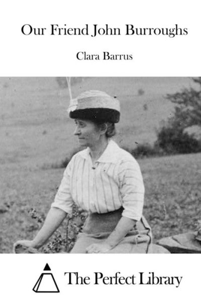 Cover for Clara Barrus · Our Friend John Burroughs (Paperback Book) (2015)