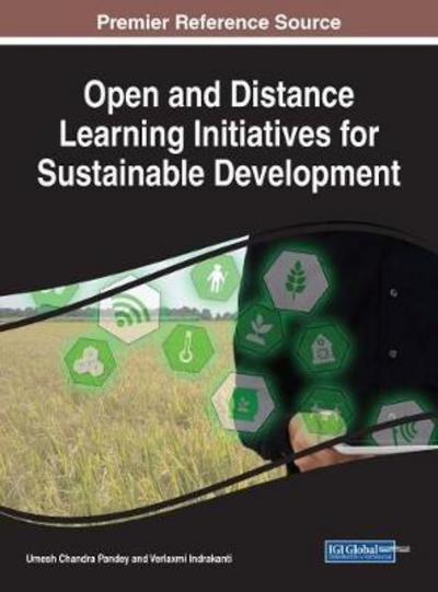 Open and Distance Learning Initiatives for Sustainable Development - Advances in Educational Technologies and Instructional Design - - Books - IGI Global - 9781522526216 - June 27, 2017