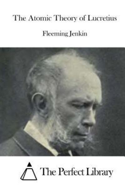 Cover for Fleeming Jenkin · The Atomic Theory of Lucretius (Pocketbok) (2015)