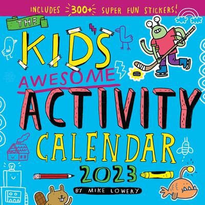 Cover for Mike Lowery · Kid's Awesome Activity Wall Calendar 2023: Includes 300+ Super Fun Stickers! (Calendar) (2022)