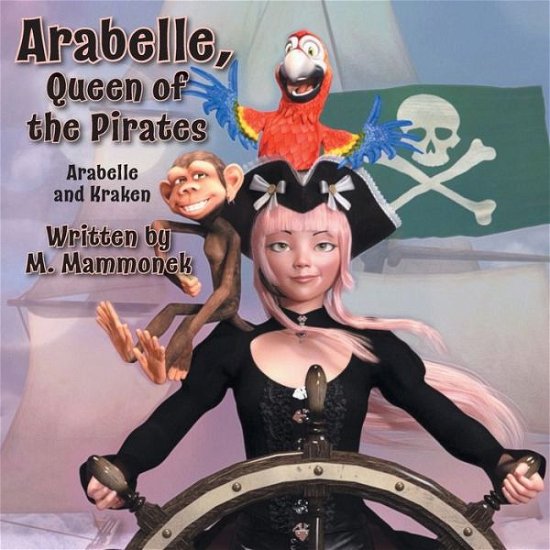 Cover for M Mammonek · Arabelle the Queen of Pirates: Arabelle and Kraken (Paperback Book) (2020)