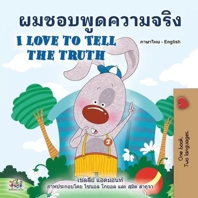 Cover for Kidkiddos Books · I Love to Tell the Truth (Thai English Bilingual Book for Kids) (Paperback Book) (2022)