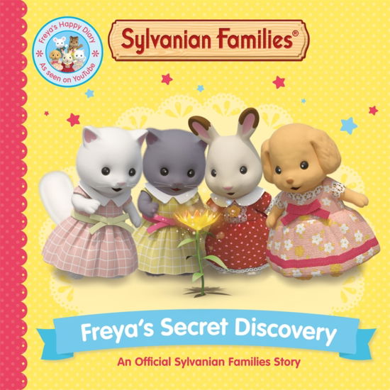 Cover for Macmillan Children's Books · Sylvanian Families: Freya's Secret Discovery: An Official Sylvanian Families Story (Paperback Book)