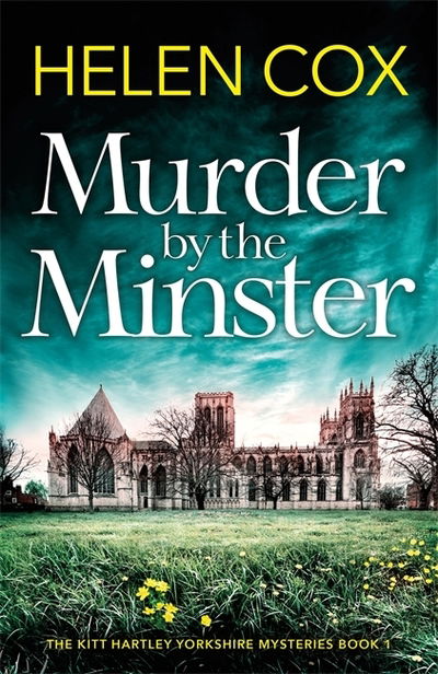 Cover for Helen Cox · Murder by the Minster - The Kitt Hartley Yorkshire Mysteries (Hardcover bog) (2019)